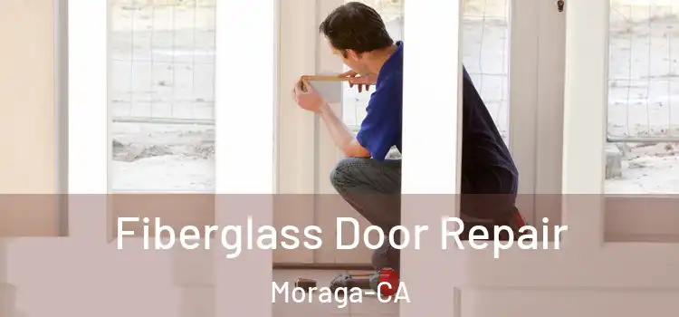  Fiberglass Door Repair Moraga-CA
